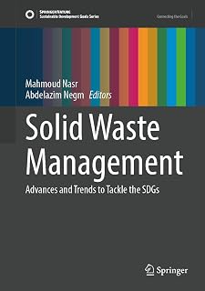 Solid Waste Management: Advances and Trends to Tackle the SDGs (Sustainable Development Goals Series)