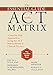 The Essential Guide to the ACT Matrix: A Step-by-Step Approach to Using the ACT Matrix Model in Clinical Practice