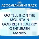  Go Tell It/God Rest Ye Merry Gentlemen Medley (Med Range Key without Bgvs) (Accompaniment Track)