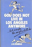 God Does Not Live in Los Angeles Anymore but maybe the angels still do 0951172417 Book Cover