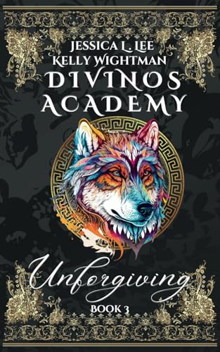 Divinos Academy: Unforgiving: Book 3