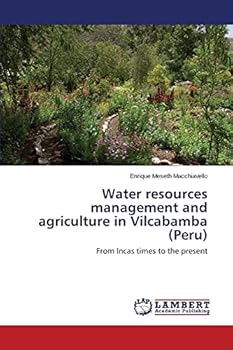 Paperback Water resources management and agriculture in Vilcabamba (Peru) Book