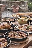 100 gegrillte Hähnchen: das französische Barbecue neu entdeckt: Marinaden, Kräuter der Provence und Techniken für perfektes Grillen (Hähnchen-Serie – Unterreihe Schnellgartechniken, Band 2)
