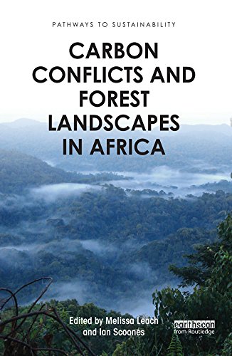 Carbon Conflicts and Forest Landscapes in Africa (Pathways to Sustainability)      1st Edition, Kindle Edition