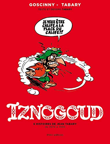 Iznogoud - 6 histoires de Jean Tabary de 1978 à 1989