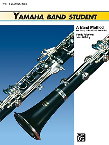 Yamaha Band Student: B-flat Clarinet, a Band Method for Group or Individual Instruction