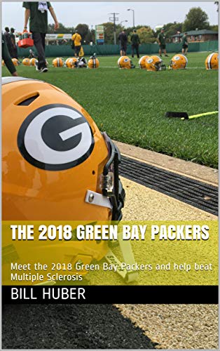 The 2018 Green Bay Packers: Meet the 2018 Green Bay Packers and help beat Multiple Sclerosis The 2018 Green Bay Packers: Meet the 2018 Green Bay Packers and help beat Multiple Sclerosis