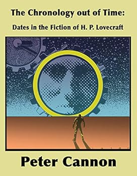 The Chronology Out of Time : Dates in the Fiction of H. P. Lovecraft