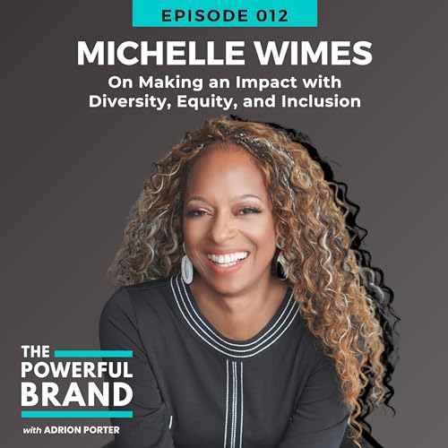 Page de couverture de 012: Michelle Wimes On Making an Impact with Diversity, Equity, and Inclusion