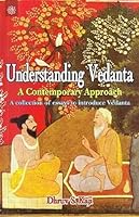 Understanding Vedanta a Contemporary Approach: A Collection of Essays to Introduce Vedanta 8178223961 Book Cover