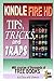 Kindle Fire HD Tips, Tricks and Traps: A How-To Tutorial for the Kindle Fire HD