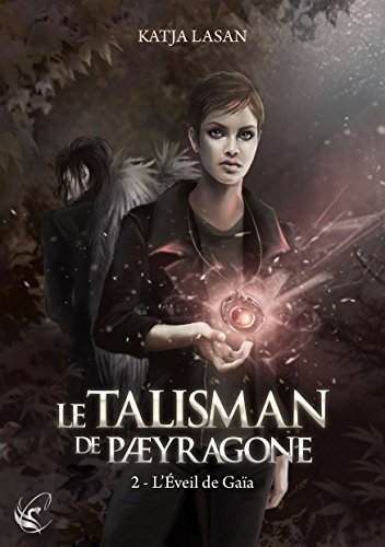 Télécharger Le Talisman de Paeyragone - Tome 2 : L'Éveil de Gaïa Livre PDF Gratuit