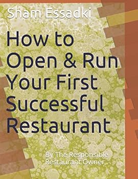 Paperback How to Open & Run Your First Successful Restaurant: By The Responsible Restaurant Owner Book