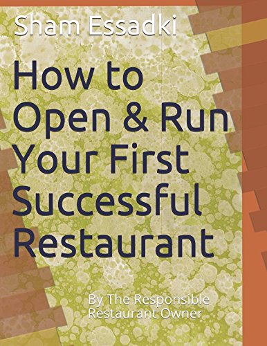 How to Open & Run Your First Successful Restaurant: By The Responsible Restaurant Owner