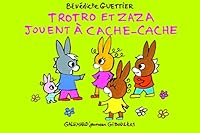 Trotro et Zaza jouent à cache-cache: C'est super d'être un grand frère (Les mini Trotro - Giboulées) 2070664317 Book Cover