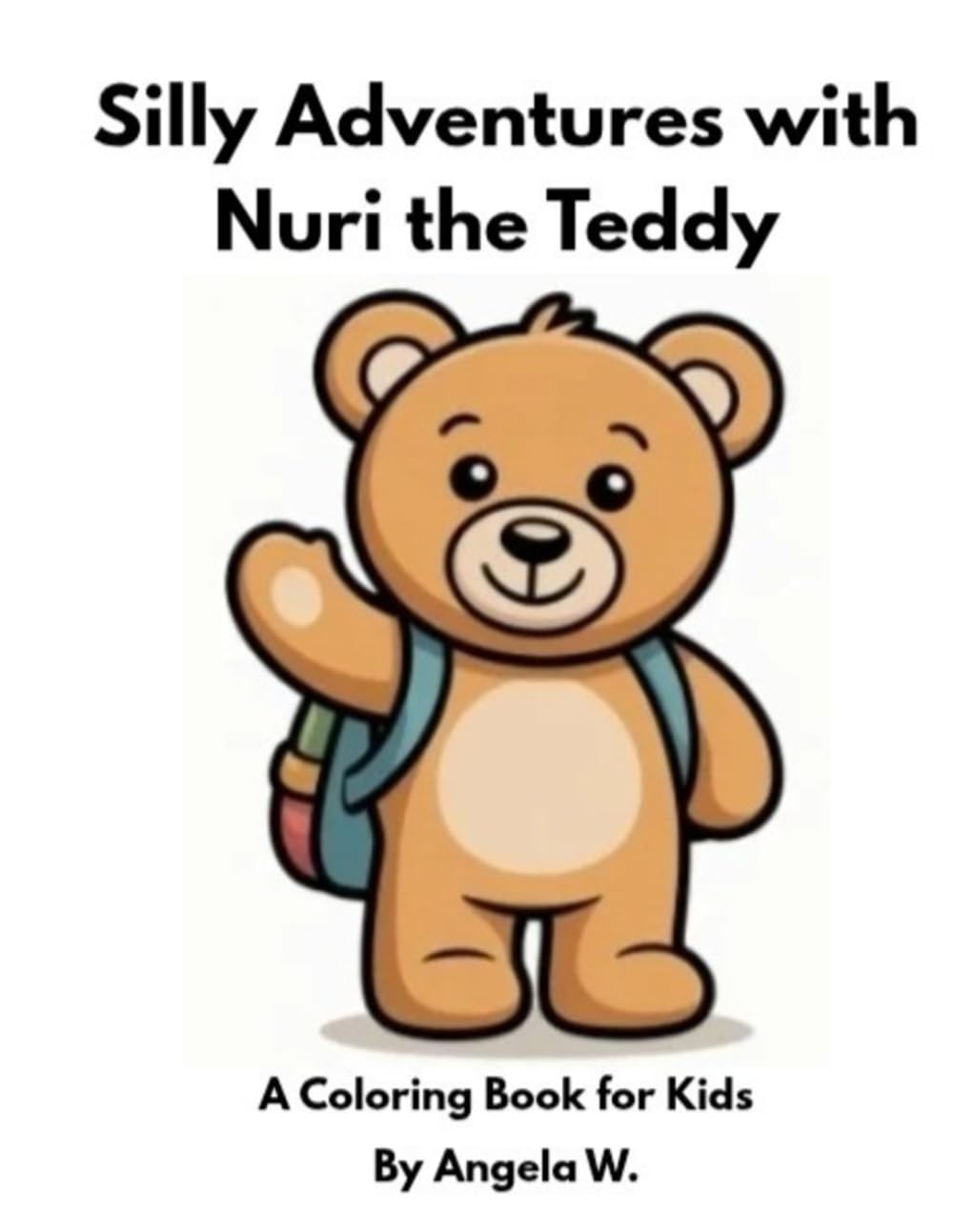 Silly Adventures with Nuri: A Coloring Book for Kids (Nuri the Teddy Bear Adventures)