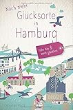 Noch mehr Glücksorte in Hamburg: Fahr hin & werd glücklich: Fahr hin und werd glücklich - Cornelius Hartz 