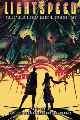 Lightspeed People of Colo(u)r Destroy Science Fiction, June 2016 (Issue 73) (Lightspeed Magazine)