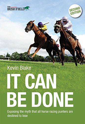 It Can Be Done: Exposing the myth that all horse racing punters are destined to lose