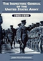 The inspectors general of the United States Army, 1903-1939 1507661363 Book Cover