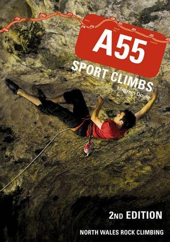 A55 Sport Climbs: North Wales Rock Climbing Paperback – 6 Dec. 2011