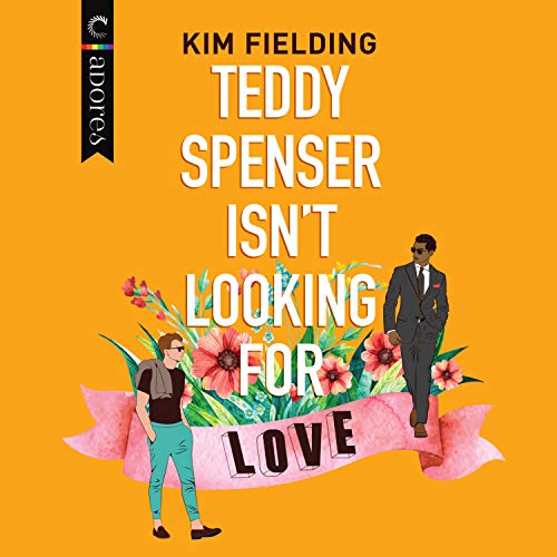 Teddy Spenser Isn't Looking for Love by Kim Fielding episode artwork