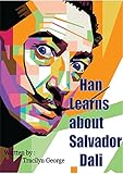  Han Learns about Salvador Dali (English Edition)