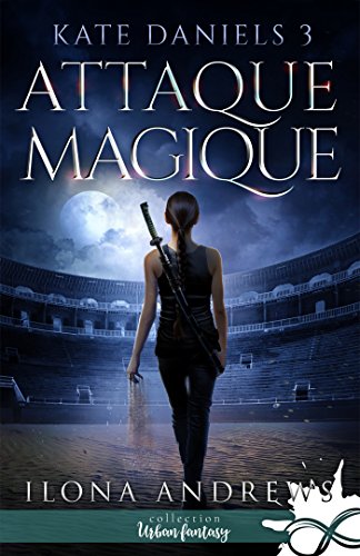 Télécharger Attaque Magique: Kate Daniels, T3 Livre PDF Gratuit