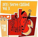 Diy: Serve Chilled Vol. 3 (UK Import)