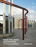 Hans Hollein's Masterpiece: Art, Architecture and the City