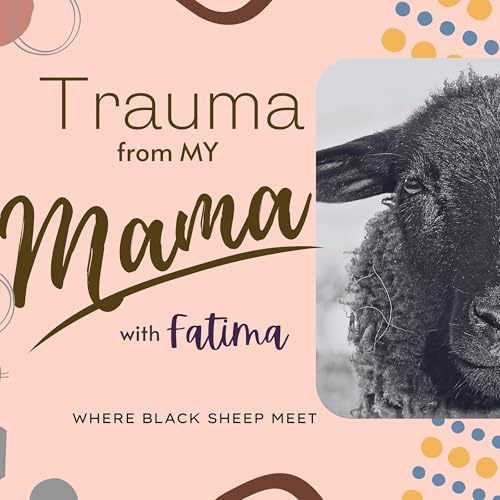 Trauma From My Mama: Why I'm here...