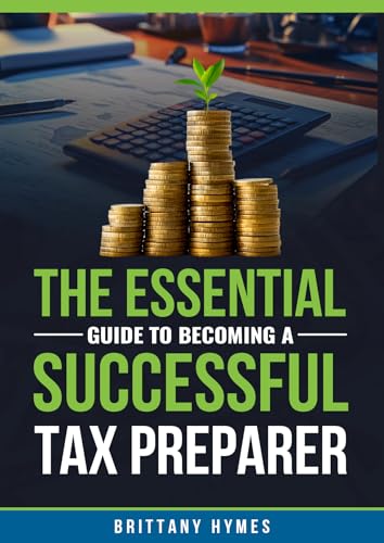 The Essential Guide To Becoming A Successful Tax Preparer