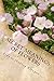 Secret Meanings of Flowers: Including Trees, Shrubs, Vines and Herbs