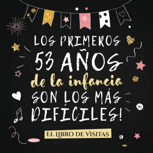 Los primeros 53 años de la infancia son los más difíciles: Libro de Visitas para el 53 cumpleaños – Decoración y regalos originales para hombre o ... para felicitaciones y fotos de los invitados