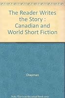 The Reader Writes the Story : Canadian and World Short Fiction 0137635095 Book Cover