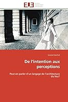 De l’intention aux perceptions: Peut-on parler d’un langage de l’architecture du lieu? (Omn.Univ.Europ.) 613159158X Book Cover