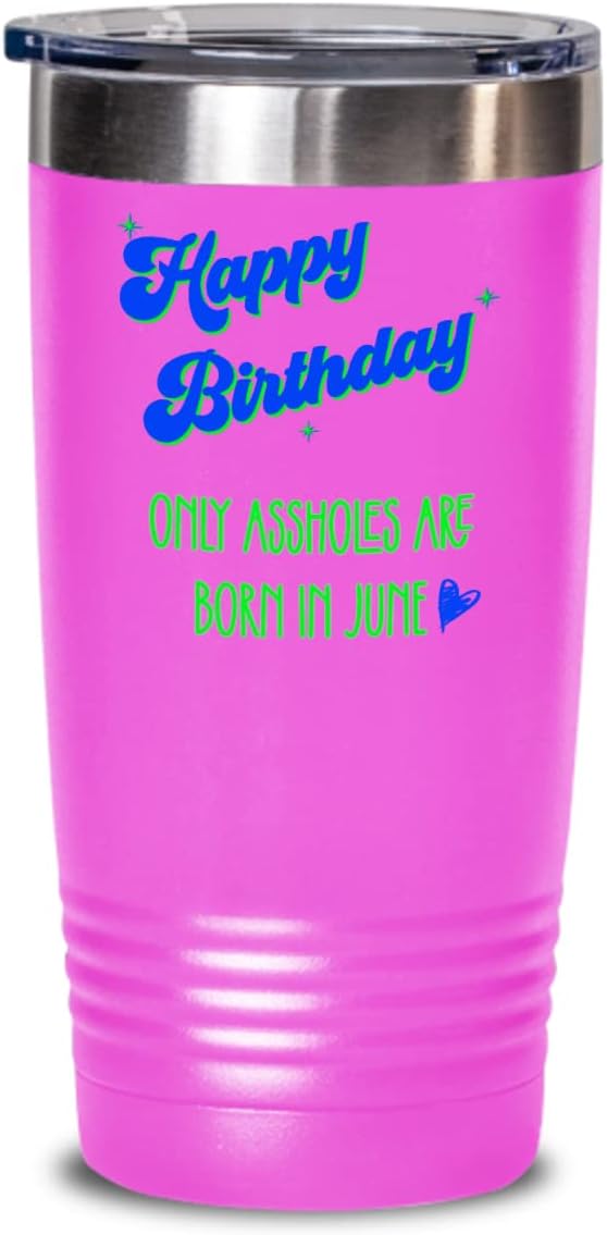 June Birthday Tumbler for Men Only Assholes Are Born In Funny Bday for Friend Dad Boyfriend Brother Husband Mature Adult Humor Gag Jokes for Him 20 or
