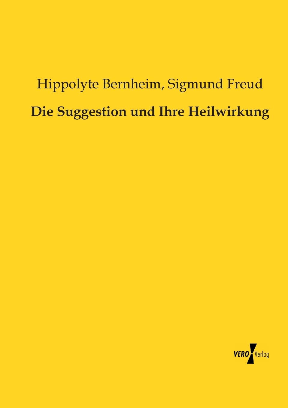 Die Suggestion und Ihre Heilwirkung (German Edition)