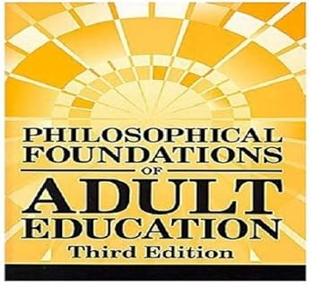 Philosophical Foundations of Adult Education