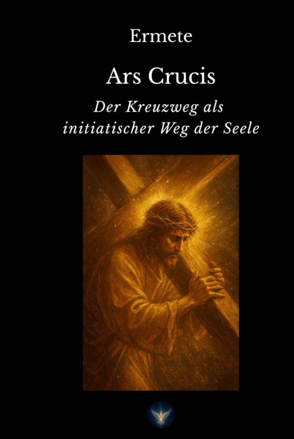 Ars Crucis: Der Kreuzweg als initiatischer Weg der Seele