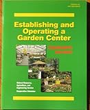 Establishing and Operating a Garden Center: Requirements and Costs (Nraes (Series), 161.)