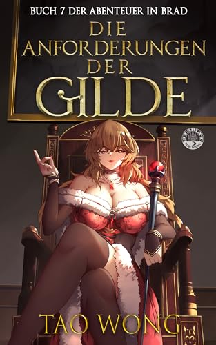 Die Anforderungen der Gilde: Ein LitRPG-Roman für Jugendliche (Abenteuer in Brad 7)