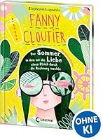 Fanny Cloutier (Band 3) - Der Sommer, in dem mir die Liebe einen Strich durch die Rechnung machte 3743211386 Book Cover