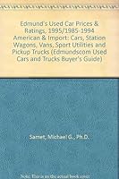 Edmund's Used Car Prices & Ratings, 1995/1985-1994 American & Import: Cars, Station Wagons, Vans, Sport Utilities and Pickup Trucks (Edmundscom Used Cars and Trucks Buyer's Guide) 0877594805 Book Cover