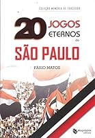 20 Jogos Eternos Do Sao Paulo 8562063320 Book Cover