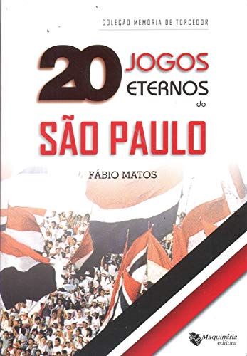 20 Jogos Eternos Do São Paulo