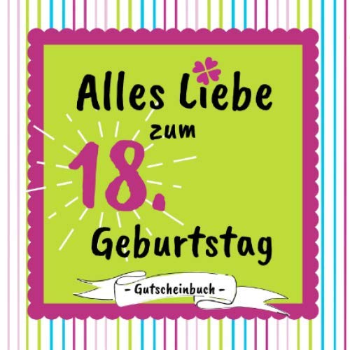 12 Gutscheine Für Jeden Monat Beste Freundin Gutscheinbuch - Alles Liebe zum 18. Geburtstag: Gutscheinheft zum