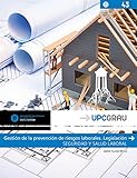  Gestión de la prevención de riesgos laborales. Legislación. Seguridad y salud la: Seguridad y salud laboral: 43 (UPCGrau)