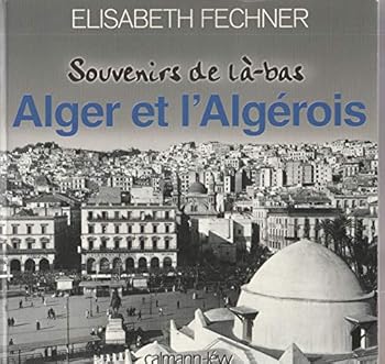 Paperback Souvenirs de là-bas Alger et l'Algérois [French] Book