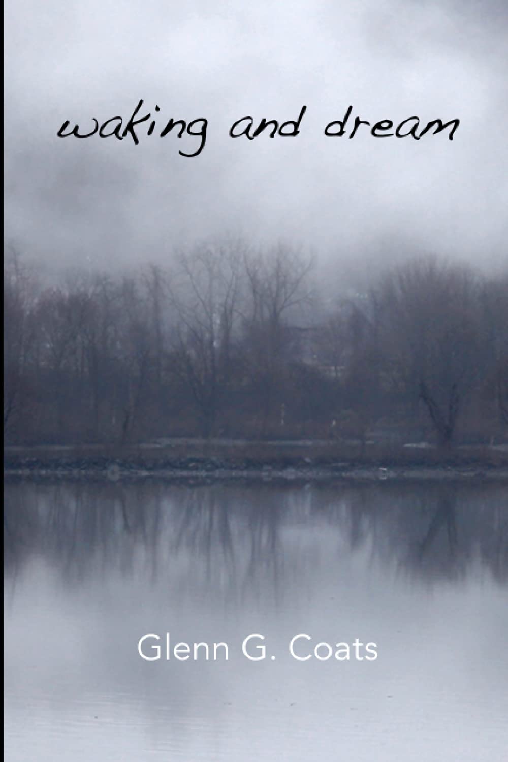 Waking and Dream: Haibun of Glenn G. Coates